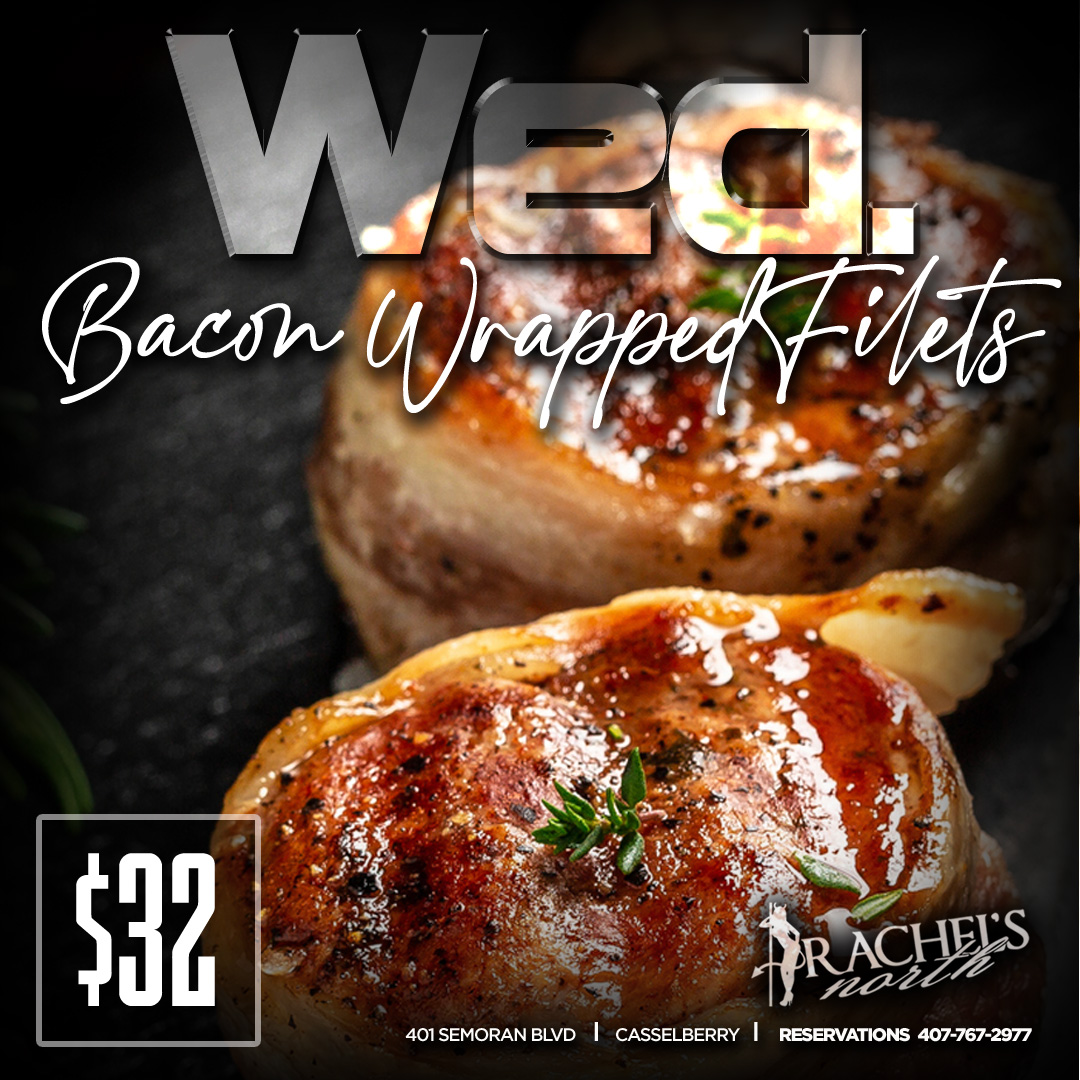 Bacon Wrapped Filets Every Wednesday!